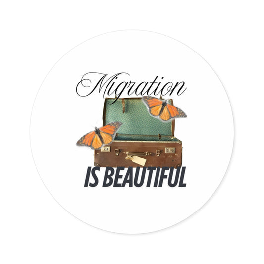 Migration is Beautiful Stickers, Adventure Decor, Eco-Friendly Sticker